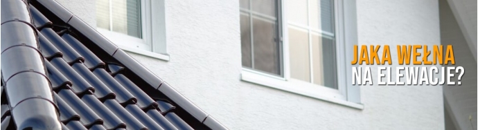 Jaka wełna na elewację? Skalna czy szklana? Poradnik 