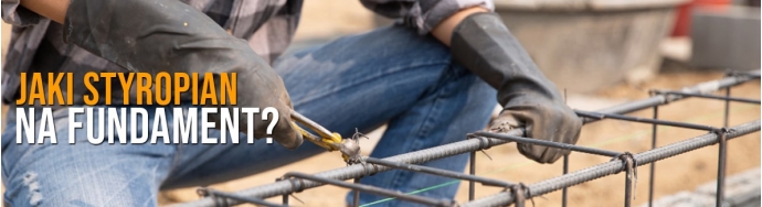 Jaki styropian na fundament wybrać? EPS czy XPS? Poradnik