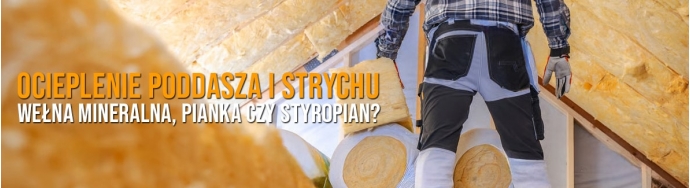 Ocieplenie poddasza: wełna, pianka czy styropian? Porównanie